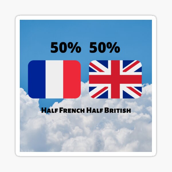 "Half French Half British" Sticker for Sale by Mirex88 Redbubble