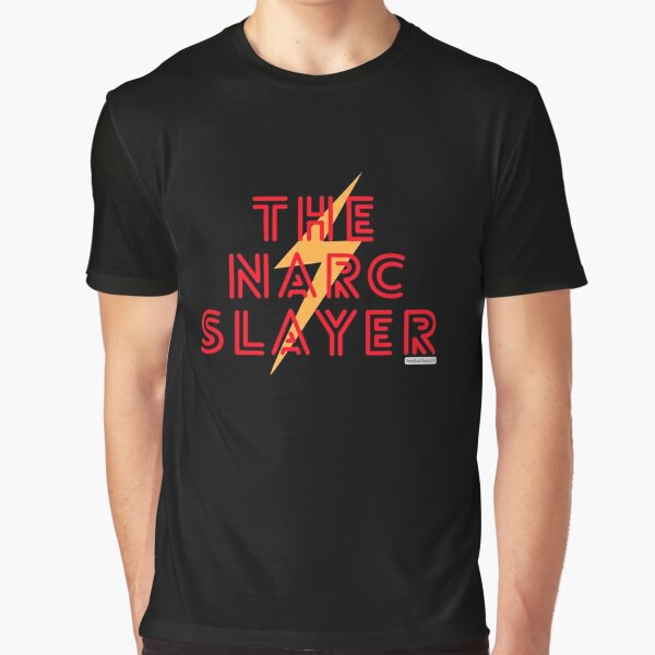 The Narc Slayer - For the Narcissistic Abuse Fighters (Black edition) Graphic T-Shirt
