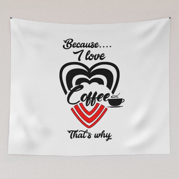 Item preview, Because I love coffee, that's why...  designed and sold by Chakilogy.