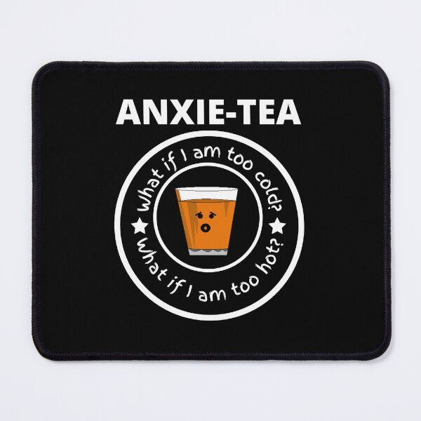 Item preview, Anxie-TEA - Anxiety Memes designed and sold by Restless Mortal.