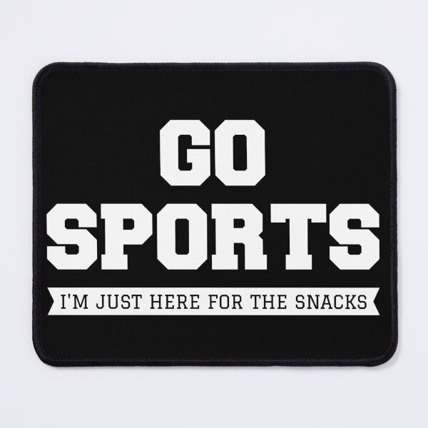 Item preview, Go Sports - I'm Just Here For The Snacks II designed and sold by Lemon Pepper.