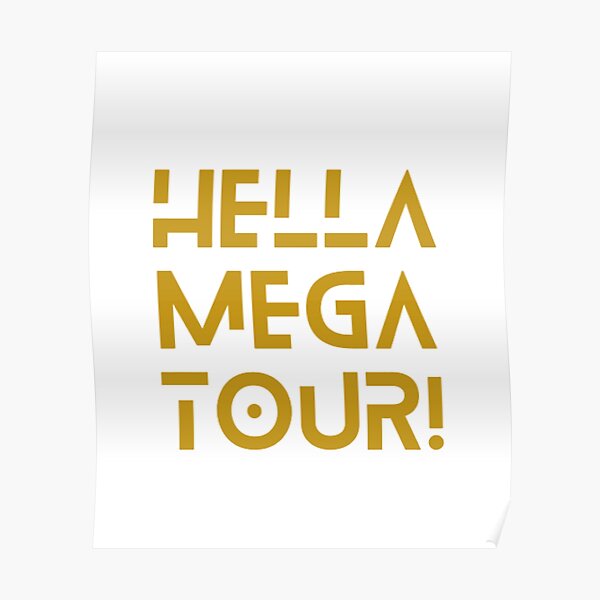 hella-mega-tour-poster-for-sale-by-bloompoddesigns-redbubble