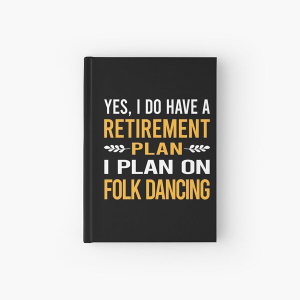 Item preview, My Retirement Plan Folk Dancing Dance Dancer designed and sold by shannonim7t.
