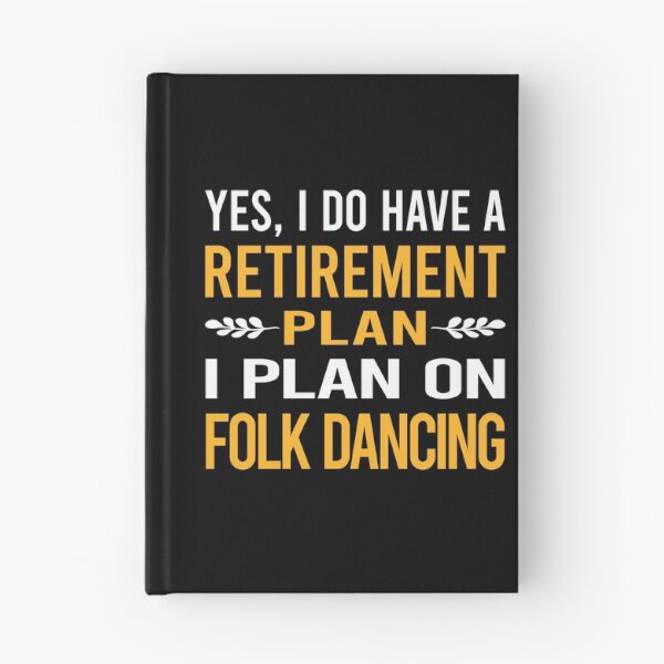 Item preview, My Retirement Plan Folk Dancing Dance Dancer designed and sold by shannonim7t.