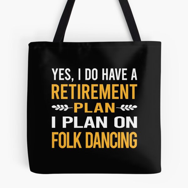 Item preview, My Retirement Plan Folk Dancing Dance Dancer designed and sold by shannonim7t.