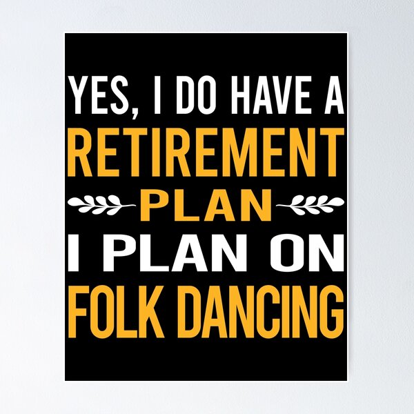 Item preview, My Retirement Plan Folk Dancing Dance Dancer designed and sold by shannonim7t.