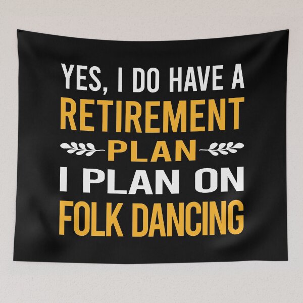 Item preview, My Retirement Plan Folk Dancing Dance Dancer designed and sold by shannonim7t.
