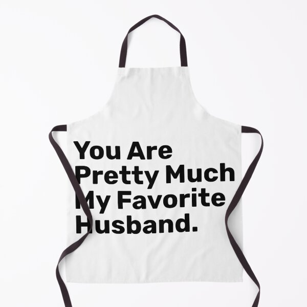 Item preview, You Are Pretty Much My Favorite Husband Saying designed and sold by BopleDesigns.