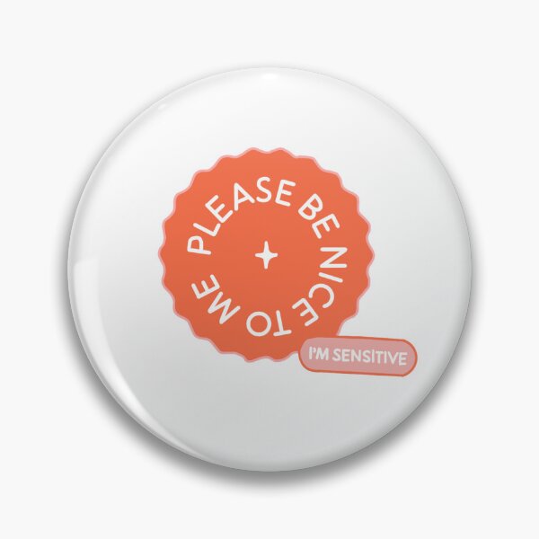 Item preview, Please Be Nice To Me, I'm Sensitive designed and sold by H Works.