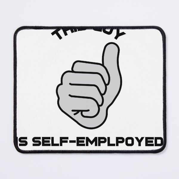 Item preview, This Guy Is Self Employed designed and sold by thesalleyhouse.