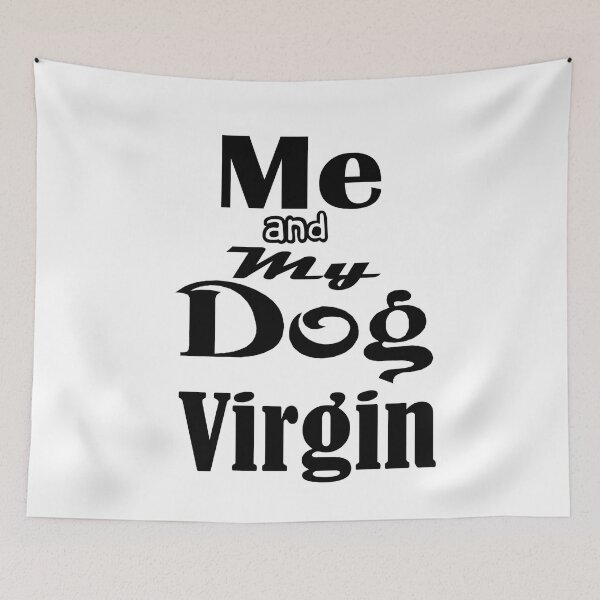 Item preview, Me And My Dog Virgin designed and sold by Hammy97.