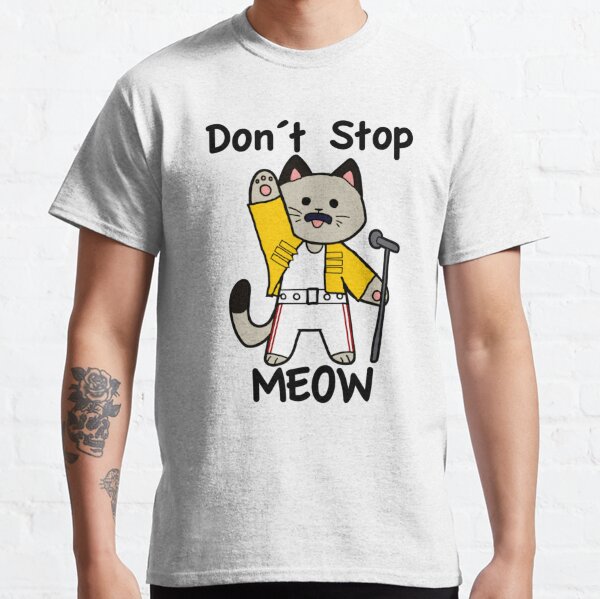 N'arrête pas Meow T-shirt classique