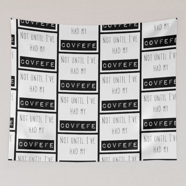 Item preview, Not until I've had my Covfefe! - Donald Trump Tweet Joke Meme designed and sold by TorchAndBrush.