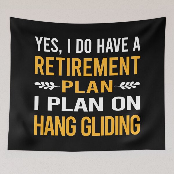 Item preview, My Retirement Plan Hang Gliding Glider designed and sold by shannonim7t.