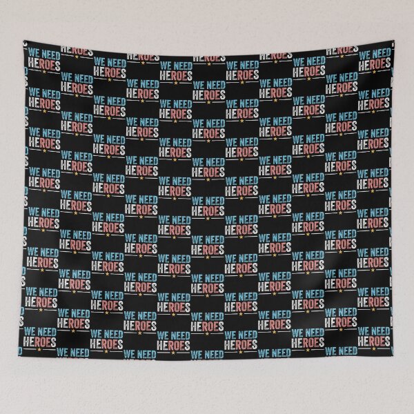 Item preview, WE NEED HEROES designed and sold by w1ckerman.