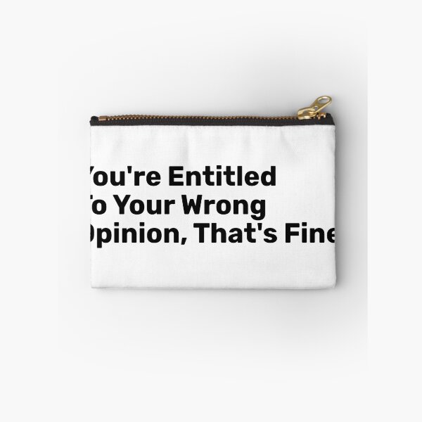 Item preview, You're Entitled To Your Wrong Opinion, That's fine designed and sold by BopleDesigns.