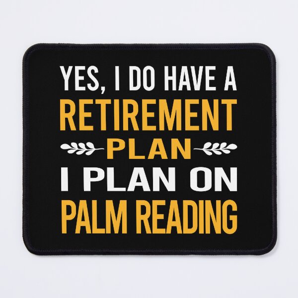 Item preview, My Retirement Plan Palm Reading Reader Palmistry Palmist Fortune Telling Teller designed and sold by shannonim7t.