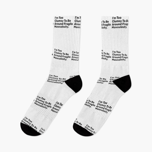 Item preview, I'm Too Clumsy To Be Around Fragile masculinity designed and sold by BopleDesigns.