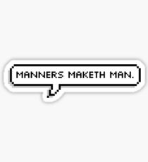 Manners Maketh Man Sticker