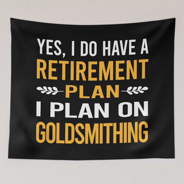 Item preview, My Retirement Plan Goldsmithing Goldsmith designed and sold by shannonim7t.