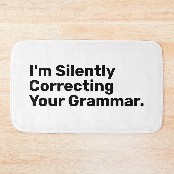 Item preview, I'm Silently Correcting Your grammar designed and sold by BopleDesigns.