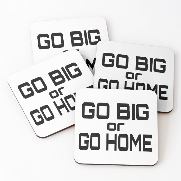 Item preview, "GO BIG OR GO HOME" products designed and sold by YOSPACE.
