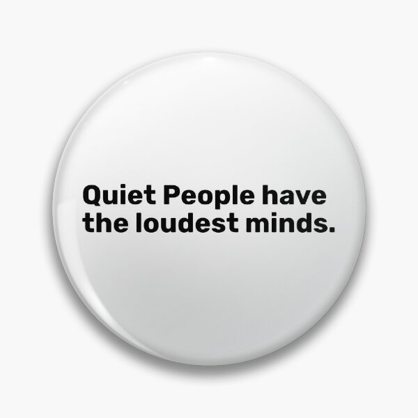 Item preview, Quiet People have the loudest Minds  designed and sold by BopleDesigns.