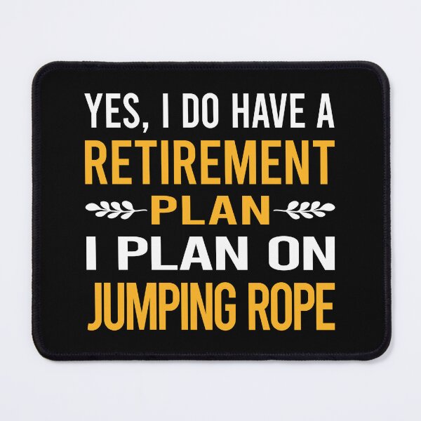 Item preview, My Retirement Plan Jumping Rope Jump Skipping Rope designed and sold by shannonim7t.