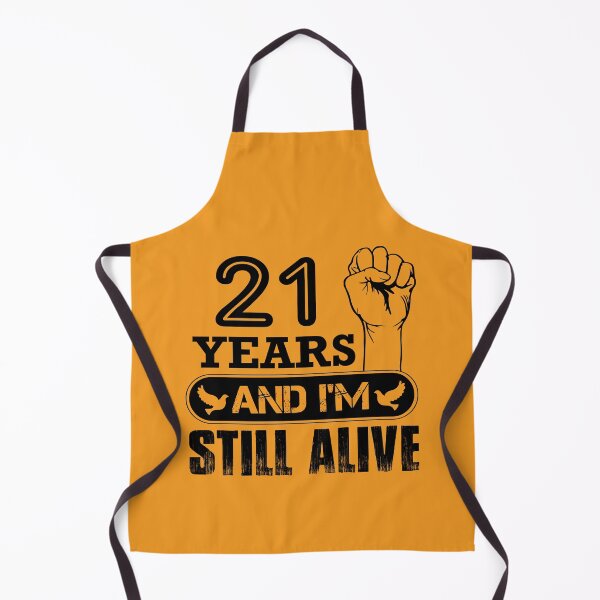 Item preview, 21 Years And I Am Still Alive designed and sold by Pixelish.