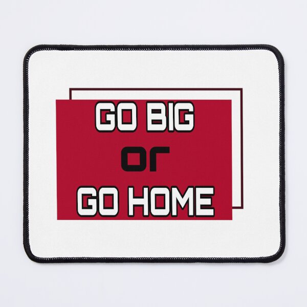 Item preview, 'GO BIG OR GO HOME' designed and sold by YOSPACE.
