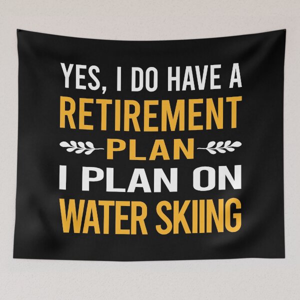 Item preview, My Retirement Plan Water Skiing designed and sold by shannonim7t.