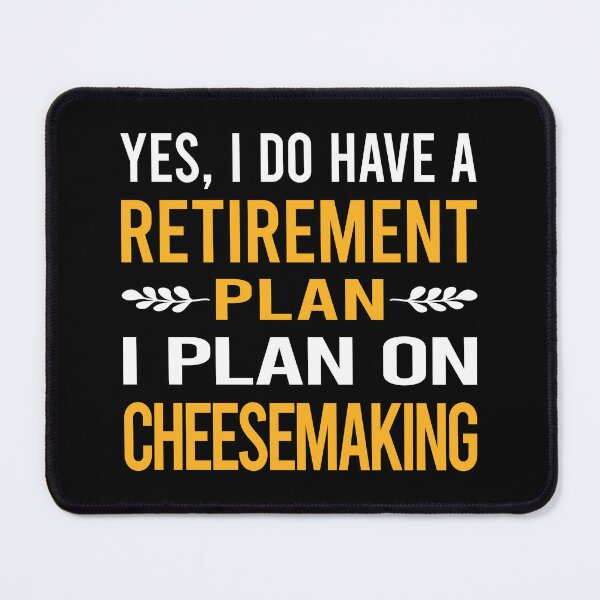 Item preview, My Retirement Plan Cheesemaking Cheesemaker Cheese Making designed and sold by shannonim7t.