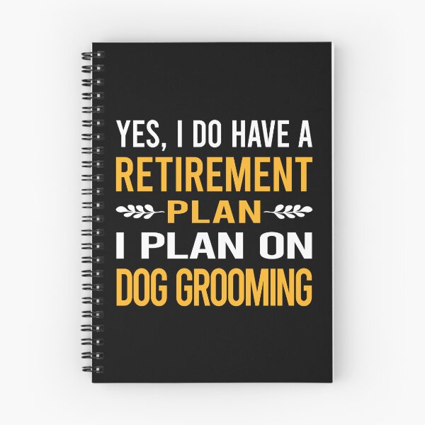 Item preview, My Retirement Plan Dog Grooming Groomer designed and sold by shannonim7t.