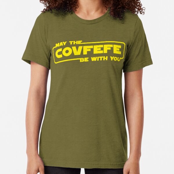 Item preview, May the COVFEFE be with you designed and sold by nielsrevers.