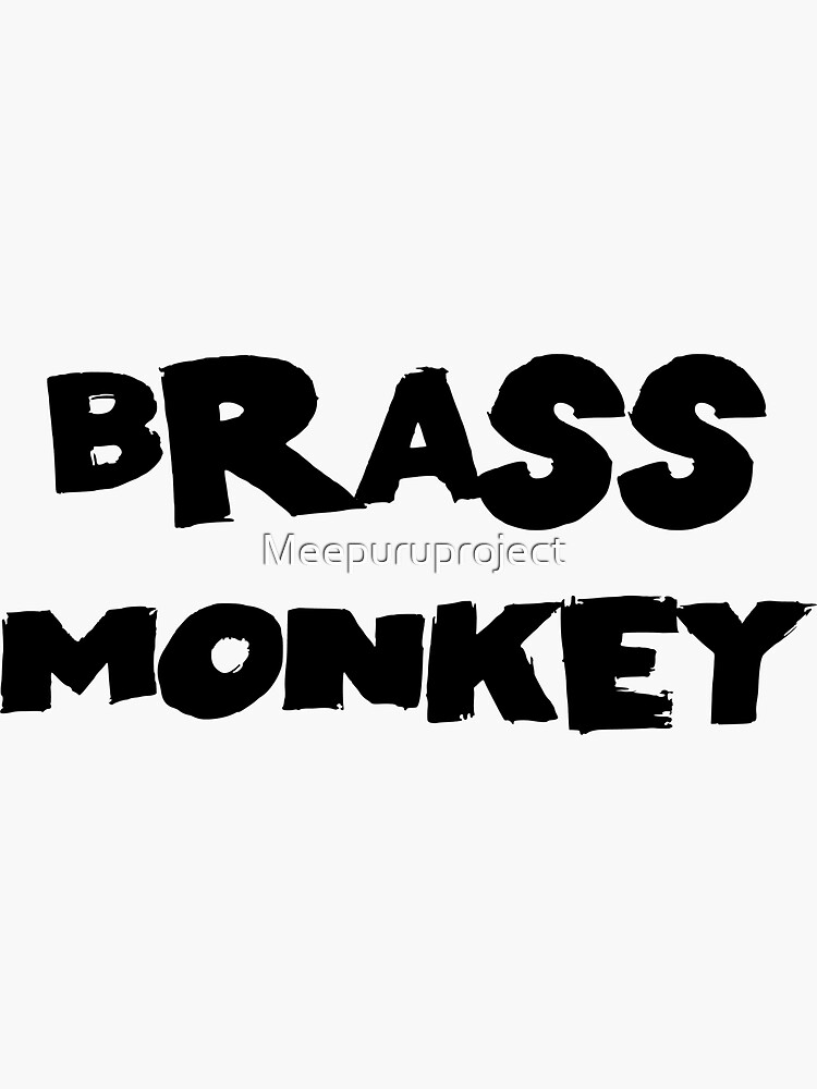 "Brass Monkey" Sticker for Sale by Meepuruproject Redbubble