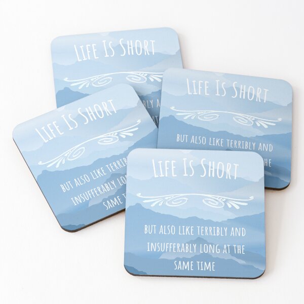 Item preview, Life is short but also like terribly and insufferably long at the same time. designed and sold by Emperors-Shop.