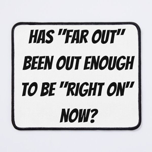 Item preview, "FAR OUT' 'RIGHT ON" designed and sold by tabykid.