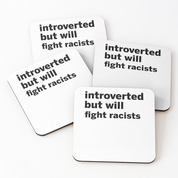 Item preview, introverted but will fight racists designed and sold by margeretelser.