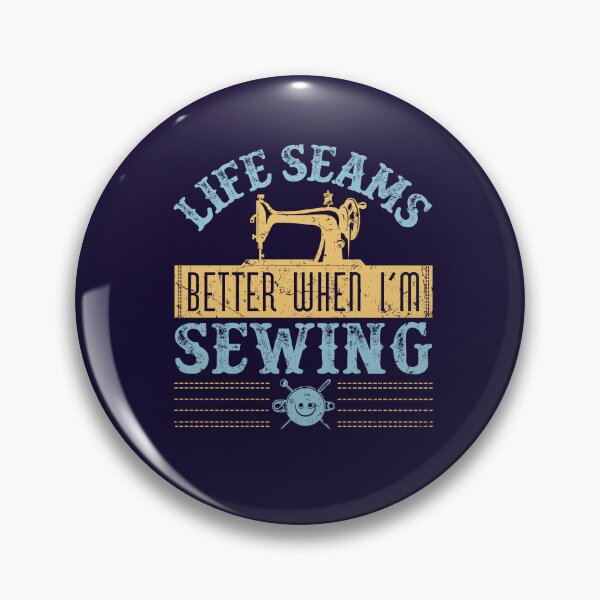Item preview, Life Seams Better When I'm Sewing Funny Sewers Seamstress designed and sold by jaygo.