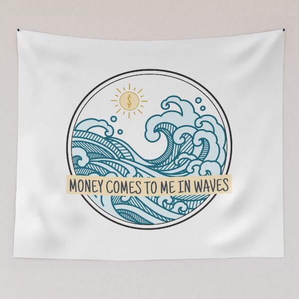 Item preview, Money comes to me in waves  designed and sold by ThoughtJumble.