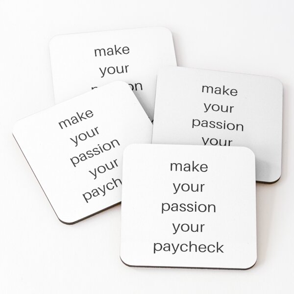 Item preview, MAKE YOUR PASSION YOUR PAYCHECK designed and sold by Inspirationmotivation.