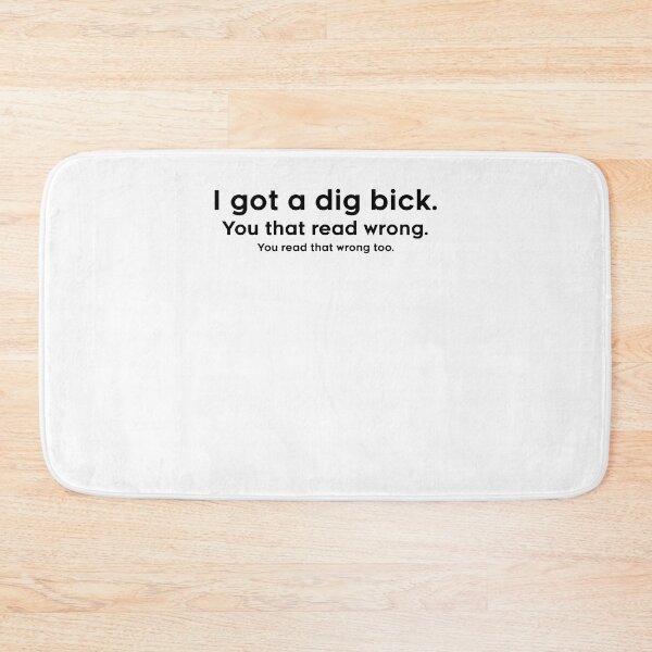 Item preview, I got a dig bick funny designed and sold by margeretelser.