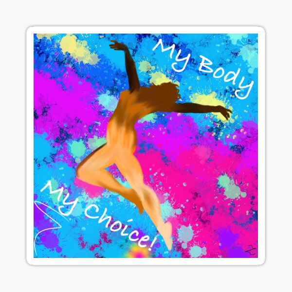Woman Dancing - My Body, My Choice! Sticker