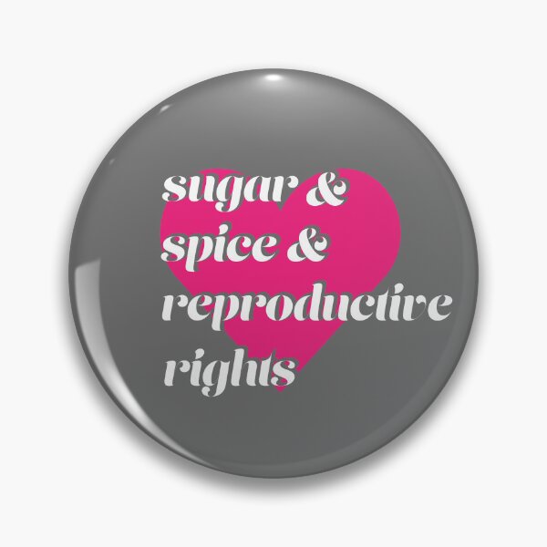 Item preview, Sugar and Spice and Reproductive Rights designed and sold by SketchyCrow.