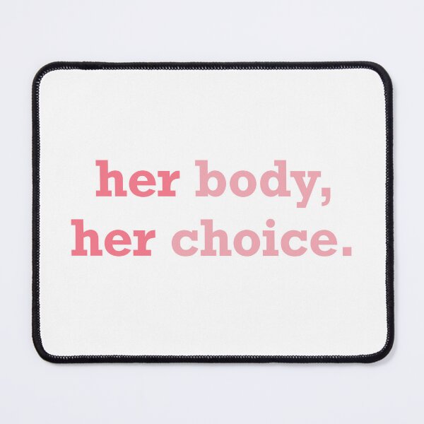Item preview, her body, her choice. designed and sold by PathfinderCP.