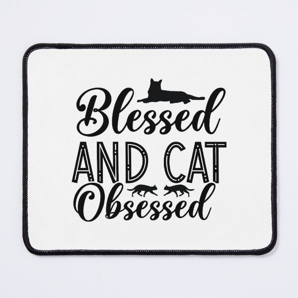 Item preview, Blessed and Cat Obsessed designed and sold by Pixelish.