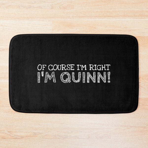 Item preview, Of Course I’m Right I’m Quinn Funny Personalized Name designed and sold by MariosNydras.