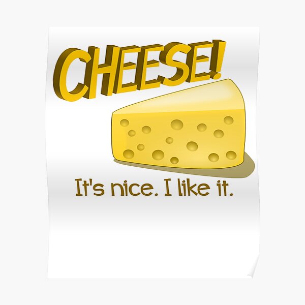 Cheese Posters | Redbubble