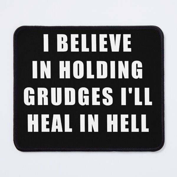 Item preview, I believe in holding grudges I'll heal in hell designed and sold by Ssimo30.