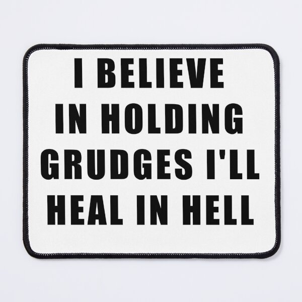 Item preview, I believe in holding grudges I'll heal in hell designed and sold by Ssimo30.